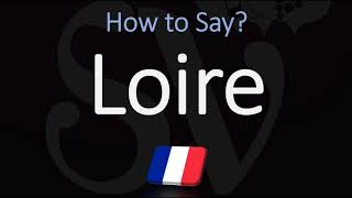 How to Pronounce Loire CORRECTLY Meaning amp Pronunciation [upl. by Rengaw]