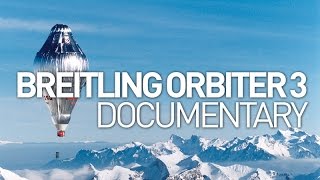 Breitling Orbiter 3 GOSH Documentary [upl. by Alludba]