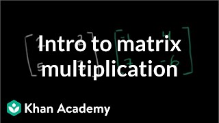 Matrix multiplication introduction  Matrices  Precalculus  Khan Academy [upl. by Novek13]