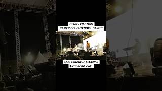 DENNY CAKNAN PAMER BOJO CENDOL DAWET surabaya ekspectanica dennycaknan festival ambyar [upl. by Ogren]