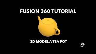 Fusion 360 Step by Step Tutorial  MODEL A TEA POT IN 10 MINUTES [upl. by Lrak]