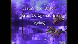 Jesucristo Basta English Lyrics [upl. by Eniaral]