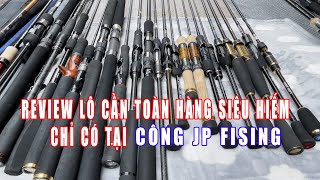 REVIEM LÔ CẦN SIÊU HIẾM SIÊU ĐẸP NỘI ĐỊA NHẬT CHỈ CÓ TẠI CÔNG JP FISHING [upl. by Corly573]