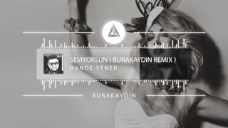 Hande Yener  Seviyorsun  Burak Aydın Remix [upl. by Cully]