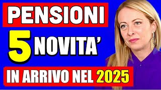 PENSIONI 5 IMPORTANTI NOVITÀ IN ARRIVO NEL 2025 👉🏻 ECCO COSA CAMBIERÀ 📊💰 [upl. by Agathy312]