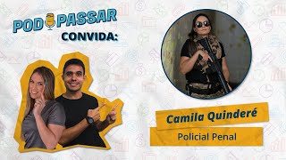 Camila Quinderé Policial Penal DF  PodPassar Podcast 19 [upl. by Far]