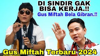 Gus Miftah Terbaru  Tanggapan Gus Miftah Gibran Tidak Bisa Bekerja [upl. by Sachiko]