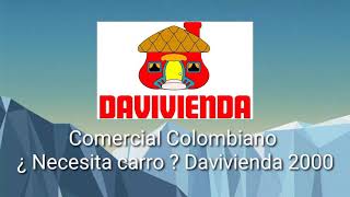 Comercial Colombiano Davivienda 2000 ¿ necesita carro [upl. by Griffy]