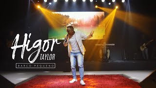 Barco Pequeno  Higor Taylor  Clipe Oficial [upl. by Yrelle]