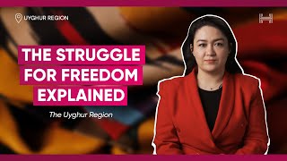 The Uyghur Region  The Struggle for Freedom Explained [upl. by Jarrell]