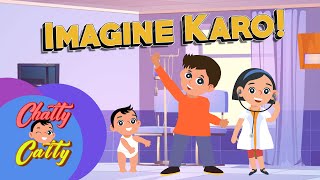 Tum Bas Imagine Karo  Nursery Rhymes amp Kids Songs  Chatty Catty [upl. by Atiral]