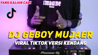 DJ GEBOY MUJAIR TIKTOK TERBARU VERSI KENDANG JEDAG JEDUG FULL BASS 2022 [upl. by Stalker149]