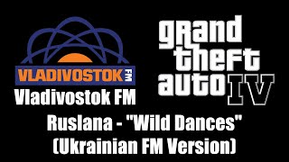 GTA IV GTA 4  Vladivostok FM  Ruslana  quotWild Dancesquot Ukrainian FM Version [upl. by Aninnaig]