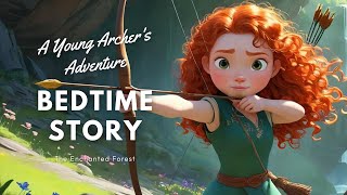 A Young Archers Adventure  The Enchanted Forest  Stories for Bedtime [upl. by Amisoc]