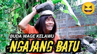 Edisi Buda Wage Kelawu ngajang batu  tut bradut [upl. by Rondi]