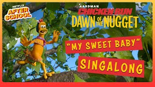 Chicken Run Dawn of the Nugget  My Sweet Baby Scene Singalong  Netflix After School [upl. by Slavic]