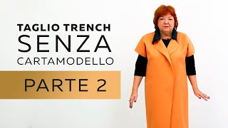 Taglio trench senza cartamodello Confezioniamo trench primaverile con le nostre mani Parte 2 [upl. by Jahdiel]