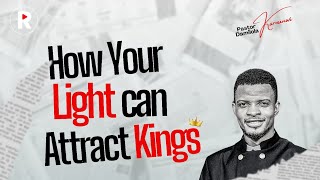 Your Light Can Attract Kings  Pastor Damilola Karounwi [upl. by Dominick]