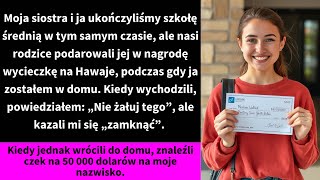 Moja siostra i ja ukończyliśmy szkołę średnią w tym samym czasie ale nasi rodzice podarowali jej [upl. by Annid379]