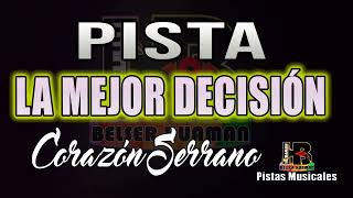 PISTA LA MEJOR DECISIÓN  CORAZON SERRANO [upl. by Anairam522]