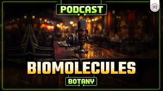 BIOMOLECULES CLASS 11 PODCAST  NEET 2024  NCERT BASED PODCAST  BOTANY BY PARAM SIR [upl. by Baal]