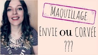 Maquillage  Envie ou Corvée [upl. by Yrem]