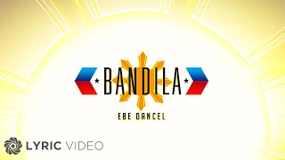 Bandila  Ebe Dancel Lyrics [upl. by Bruni]