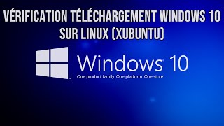 Vérification téléchargement de Windows 10 sur Linux Xubuntu [upl. by Ecneralc150]