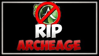 Archeage  RIP Archeage  20 [upl. by Kezer861]