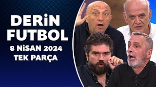 Derin Futbol 8 Nisan 2024 Tek Parça [upl. by Crow]