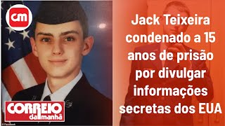 CM TV  Lusodescendente Jack Teixeira condenado a 15 anos de prisão por divulgar informações [upl. by Burch645]