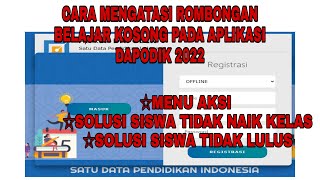 CARA MENGATASI ROMBONGAN BELAJAR KOSONG PADA DAPODIK 2022 [upl. by Latty]