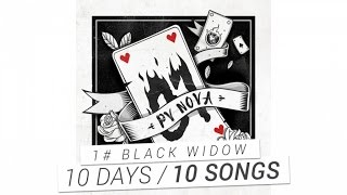 PV Nova  1 Black Widow 10 DAYS  10 SONGS [upl. by Ecinue]