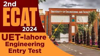 2nd ECAT 2024 by UET Lahore  UET announces 2nd ECAT for Engineering Admissions  All Details [upl. by Ko]