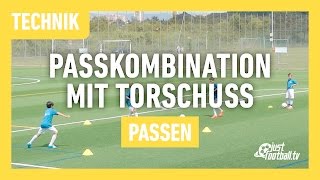 Fussballtraining Passkombination mit Torschuss  Passen  Technik [upl. by Notrom]