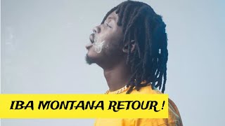 IBA MONTANA ENCORE DE RETOUR [upl. by Paris]