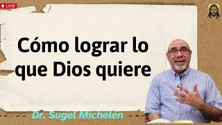 Cómo lograr lo que Dios quiere  Dr sugel michelén 2024 [upl. by Marcoux]