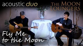 Fly me to the Moon Frank Sinatra  Acoustic Cover by the Moon Loungers with guitar chords [upl. by Secnarf]