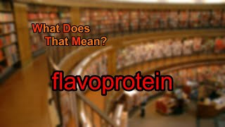 What does flavoprotein mean [upl. by Accissej]