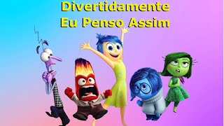 Divertidamente eu Penso Assim [upl. by Ecirtnas]