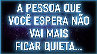 UAU🤯😳 A Pessoa Que Você Espera Não Vai Mais Ficar QUIETA  Mensagens dos Anjos [upl. by Arocahs838]