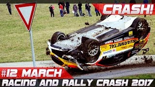 Racing and Rally Crash Compilation Week 12 March 2017 [upl. by Lihas]