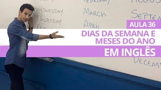 DIAS DA SEMANA E MESES DO ANO EM INGLÊS  AULA 36 PARA INICIANTES  PROFESSOR KENNY [upl. by Crenshaw127]