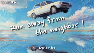 Lyric Video Columen콜루맨  Run away from the neighbor Feat JJIN｜리릭비디오 [upl. by Mccready]