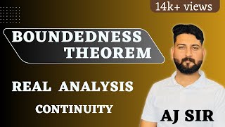 boundness theorem  boundedness theorem  real analysis bsc  परिबद्धता प्रमेय  AJ SIR [upl. by Gautier]