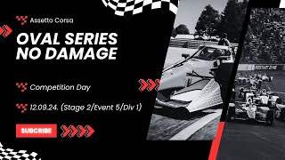 12092024 Competition Day in Assetto Corsa  Oval Series No Damage Stage 2Event 5Div 1 [upl. by Wileen]