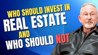 Who Should Invest in Real Estate and Who Should Not [upl. by Niraa]