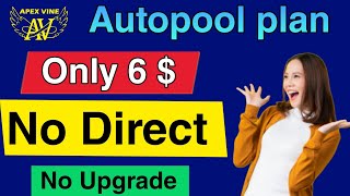 Auto pool income plan  Apex vine autopool plan 2022  new mlm plan launch today [upl. by Trescha]