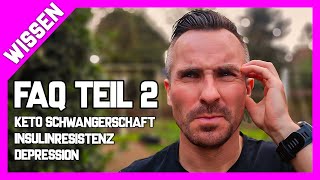 FAQ2  Insulinresistenz durch Low Carb  Keto Schwangerschaft  Depressionen [upl. by Ramonda]