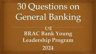 Brac Bank Young Leadership Program 2024  Online Assessment  30 MCQ on General Banking  Suggestion [upl. by Ecydnarb249]